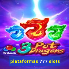 plataformas 777 slots